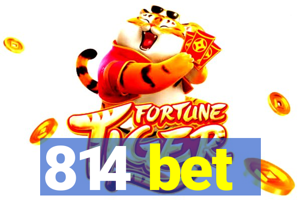 814 bet